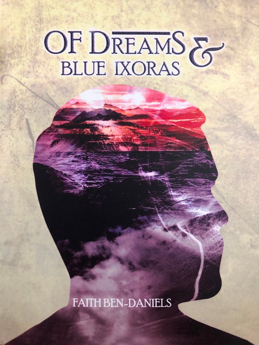 Front cover of Of Dreams and Blue Ixoras by Faith Ben-Daniels
